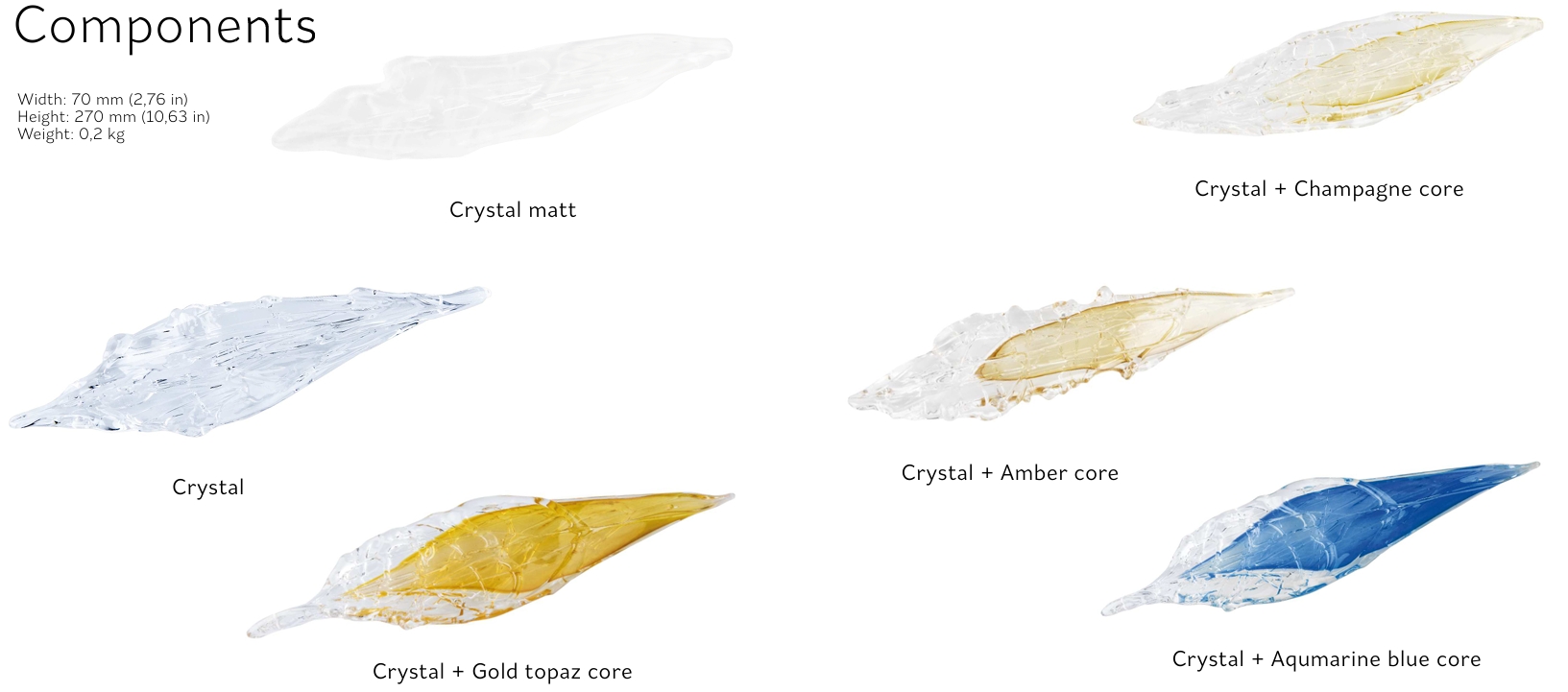 All (current) available finishes for individual Iceberg pieces. Customizations of color are possible on special order